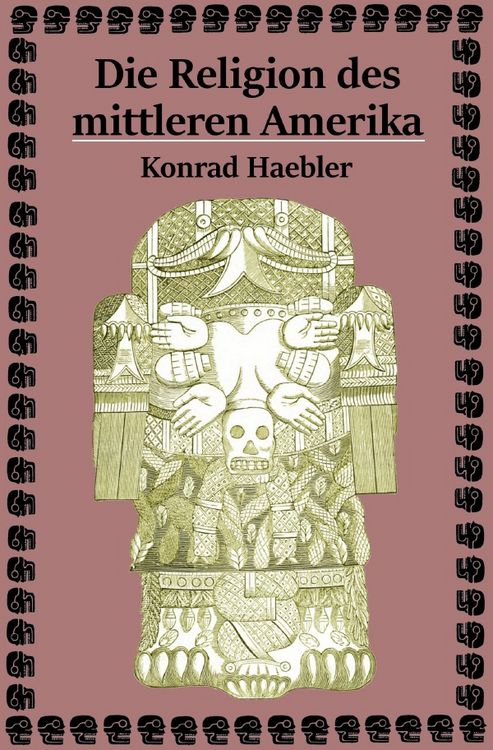 Produktbild: Die Religion des mittleren Amerika