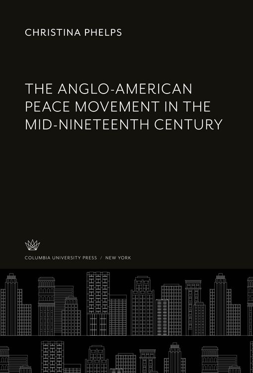 Produktbild: The Anglo-American Peace Movement in the Mid-Nineteenth Century