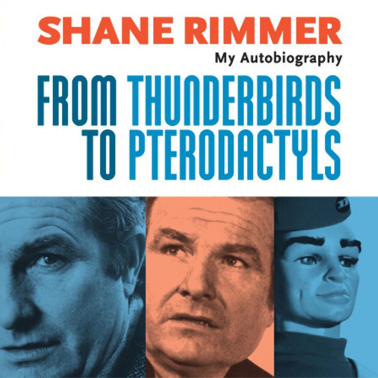 Produktbild: Shane Rimmer - From Thunderbirds to Pterodactyls