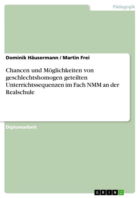 Produktbild: Chancen und M&ouml;glichkeiten von geschlechtshomogen geteilten Unterrichtssequenzen im Fach NMM an der Realschule