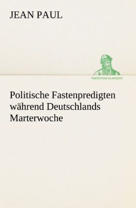 Produktbild: Politische Fastenpredigten w&auml;hrend Deutschlands Marterwoche