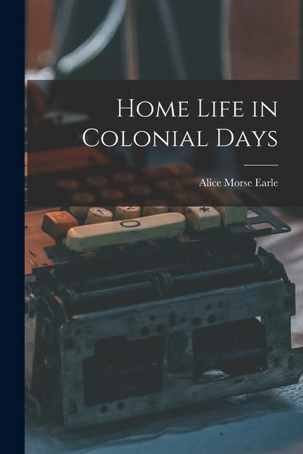 Produktbild: Home Life in Colonial Days