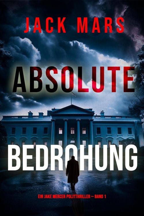 Produktbild: Absolute Bedrohung (Ein Jake Mercer Politthriller - Band 1)