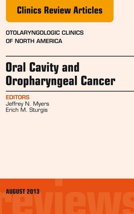 Produktbild: Oral Cavity and Oropharyngeal Cancer, An Issue of Otolaryngologic Clinics