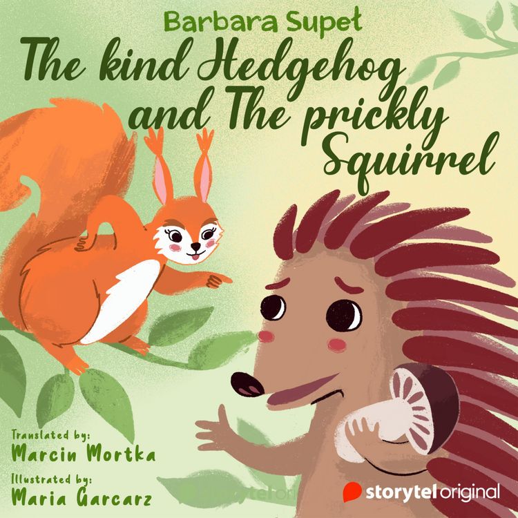 Produktbild: The kind Hedgehog and The Prickly Squirrel