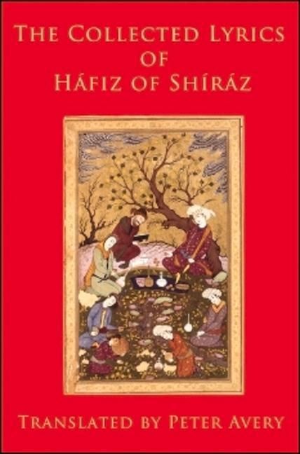 Produktbild: Hafiz: Collected Lyrics of Hafiz of Shiraz