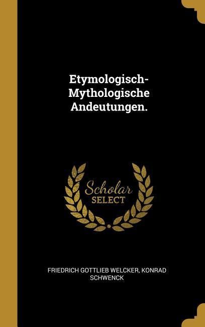 Produktbild: Etymologisch-Mythologische Andeutungen.