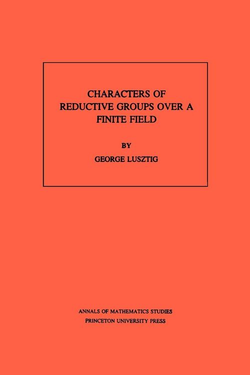 Produktbild: Characters of Reductive Groups over a Finite Field