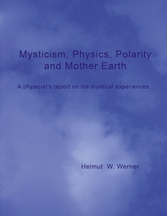 Produktbild: Mysticism, Physics, Polarity and Mother Earth
