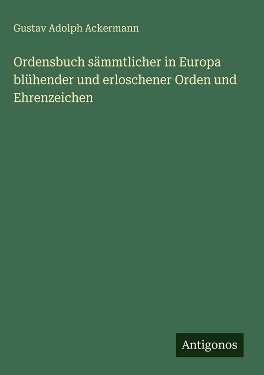 Produktbild: Ordensbuch s&auml;mmtlicher in Europa bl&uuml;hender und erloschener Orden und Ehrenzeichen