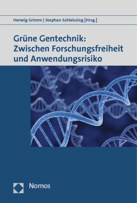 Produktbild: Gr&uuml;ne Gentechnik: Zwischen Forschungsfreiheit und Anwendungsrisiko