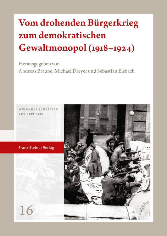 Produktbild: Vom drohenden B&uuml;rgerkrieg zum demokratischen Gewaltmonopol (1918-1924)