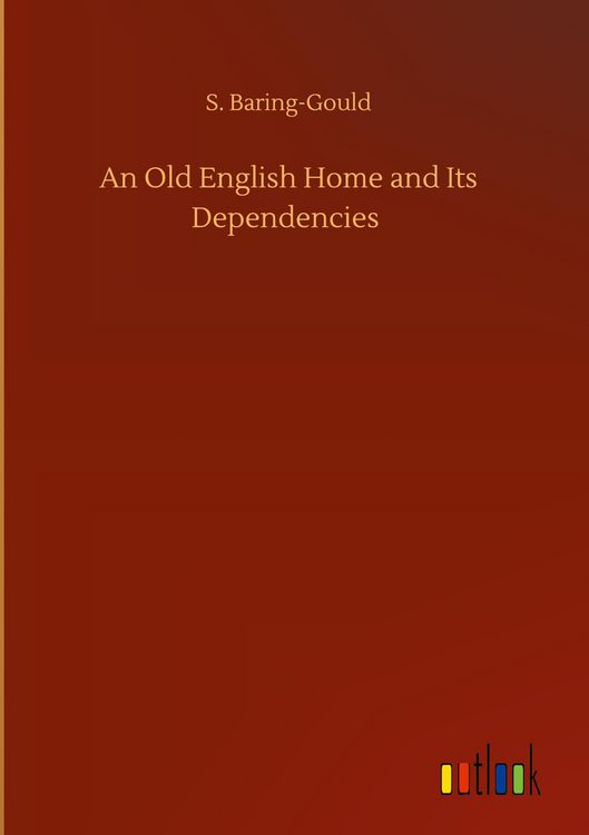 Produktbild: An Old English Home and Its Dependencies