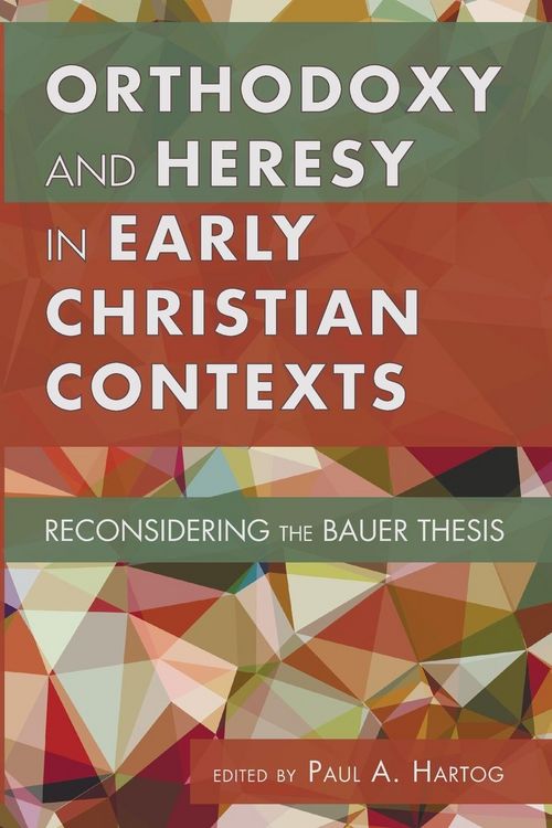 Produktbild: Orthodoxy and Heresy in Early Christian Contexts