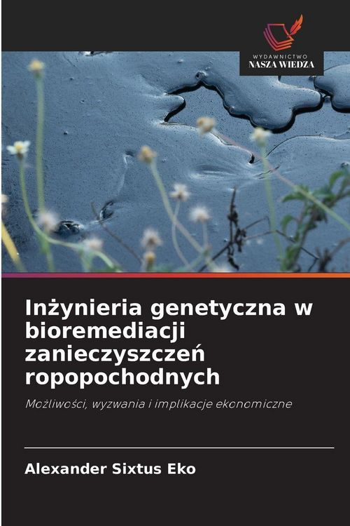 Produktbild: In&iquest;ynieria genetyczna w bioremediacji zanieczyszcze&iquest; ropopochodnych