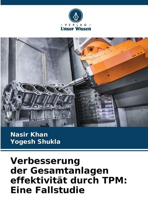 Produktbild: Verbesserung der Gesamtanlagen effektivit&auml;t durch TPM: Eine Fallstudie