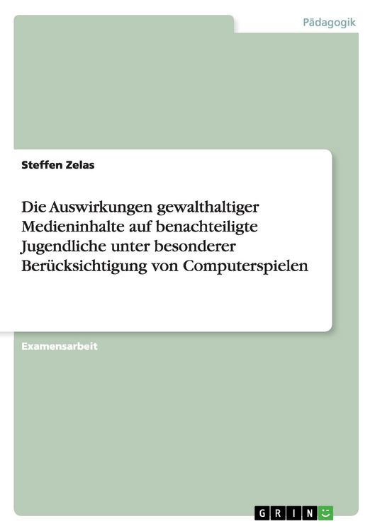 Produktbild: Die Auswirkungen gewalthaltiger Medieninhalte auf benachteiligte Jugendliche unter besonderer Ber&uuml;cksichtigung von Computerspielen