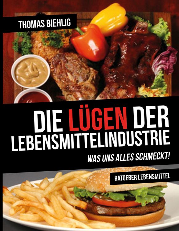 Produktbild: Die L&uuml;gen der Lebensmittelindustrie