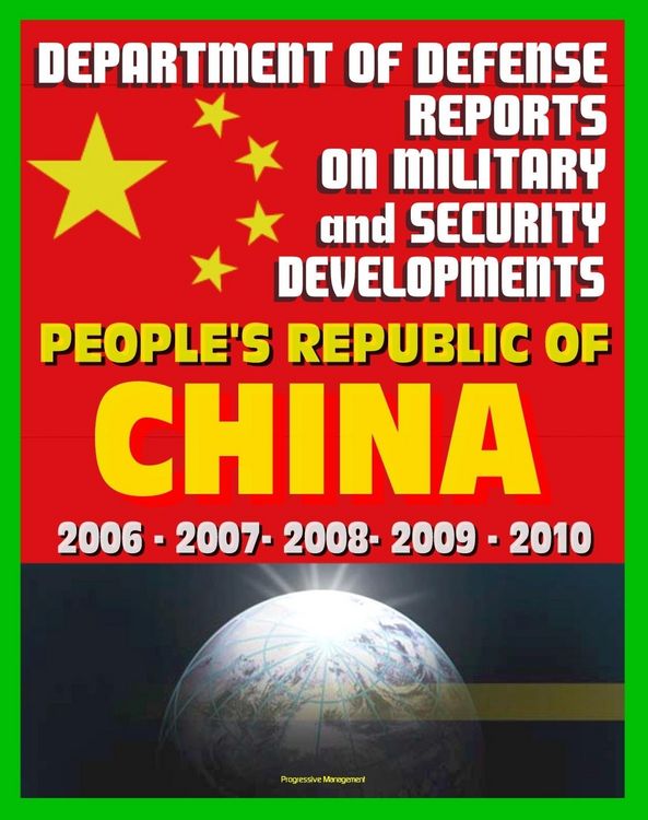 Produktbild: Department of Defense Reports on Military and Security Developments Involving the People's Republic of China 2006 through 2010: People's Liberation Ar