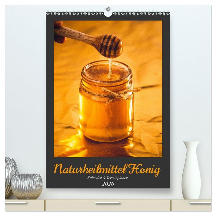 Produktbild: Naturheilmittel Honig - Kalender & Terminplaner (hochwertiger Premium Wandkalender 2026 DIN A2 hoch), Kunstdruck in Hochglanz