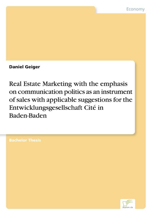 Produktbild: Real Estate Marketing with the emphasis on communication politics as an instrument of sales with applicable suggestions for the Entwicklungsgesellschaft Cit&eacute; in Baden-Baden