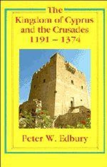 Produktbild: The Kingdom of Cyprus and the Crusades, 1191-1374