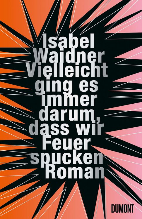 Produktbild: Vielleicht ging es immer darum, dass wir Feuer spucken