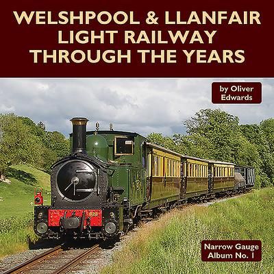 Produktbild: Welshpool & Llanfair Light Railway Through the Years