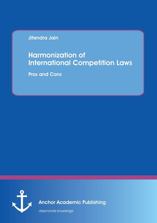 Produktbild: Harmonization of International Competition Laws: Pros and Cons