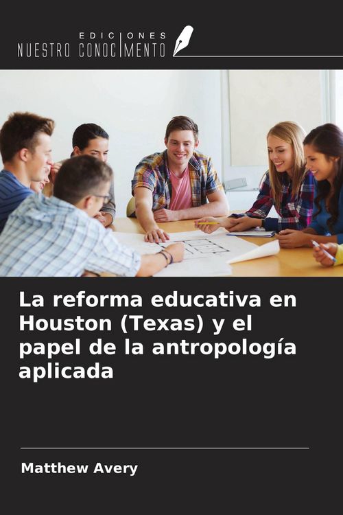 Produktbild: La reforma educativa en Houston (Texas) y el papel de la antropolog&iacute;a aplicada