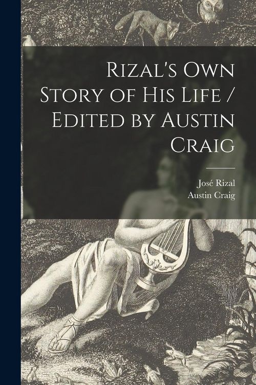 Produktbild: Rizal's Own Story of His Life / Edited by Austin Craig