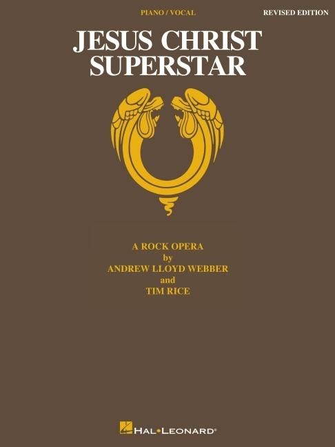 Produktbild: Jesus Christ Superstar: Revised Edition, Piano Vocal Guitar Sheet Music Songbook Andrew Lloyd Webber and Tim Rice Rock Opera Vocal Selections Collection 13 Songs for Performance and Repertoire