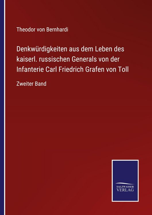 Produktbild: Denkw&uuml;rdigkeiten aus dem Leben des kaiserl. russischen Generals von der Infanterie Carl Friedrich Grafen von Toll