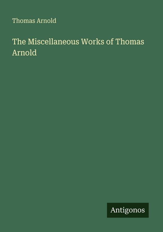 Produktbild: The Miscellaneous Works of Thomas Arnold
