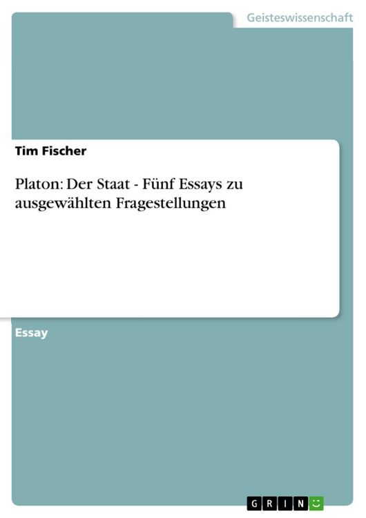 Produktbild: Platon: Der Staat - F&uuml;nf Essays zu ausgew&auml;hlten Fragestellungen
