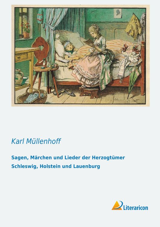 Produktbild: Sagen, M&auml;rchen und Lieder der Herzogt&uuml;mer Schleswig, Holstein und Lauenburg
