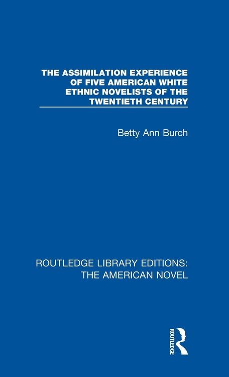Produktbild: The Assimilation Experience of Five American White Ethnic Novelists of the Twentieth Century