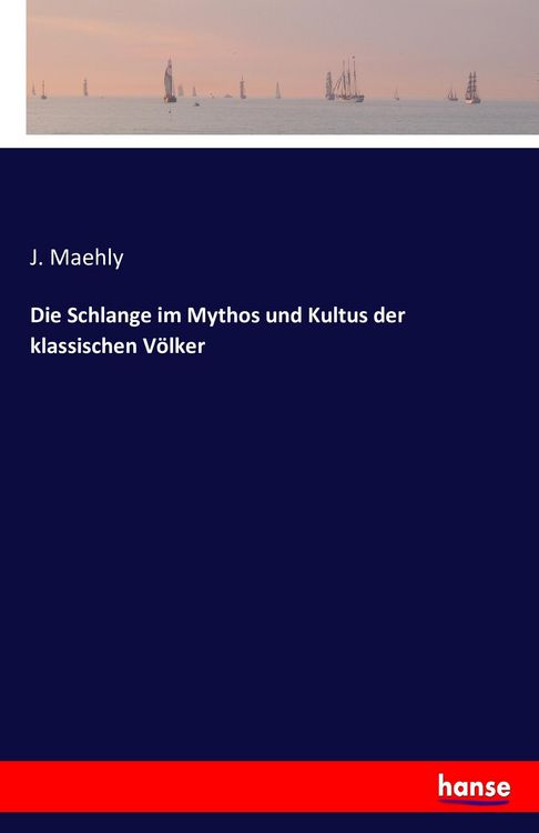Produktbild: Die Schlange im Mythos und Kultus der klassischen V&ouml;lker