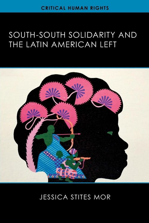 Produktbild: South-South Solidarity and the Latin American Left