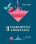 Produktbild: Three Ingredient Cocktails