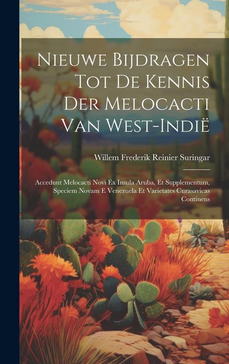 Produktbild: Nieuwe Bijdragen Tot De Kennis Der Melocacti Van West-Indi&euml;: Accedunt Melocacti Novi Ex Insula Aruba, Et Supplementum, Speciem Novam E Venezuela Et Va