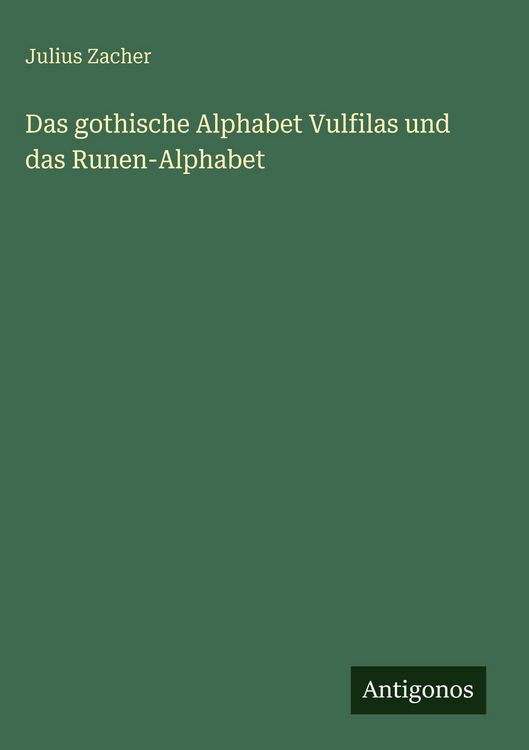 Produktbild: Das gothische Alphabet Vulfilas und das Runen-Alphabet