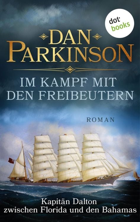 Produktbild: Im Kampf mit den Freibeutern - Kapit&auml;n Dalton zwischen Florida und den Bahamas