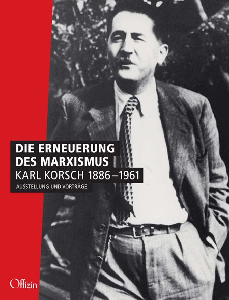 Produktbild: Die Erneuerung des Marxismus.Karl Korsch 1886-1961