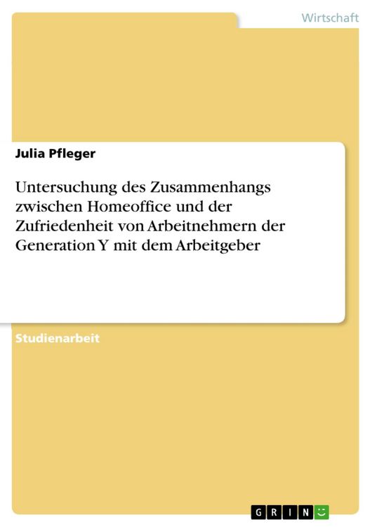 Produktbild: Untersuchung des Zusammenhangs zwischen Homeoffice und der Zufriedenheit von Arbeitnehmern der Generation Y mit dem Arbeitgeber