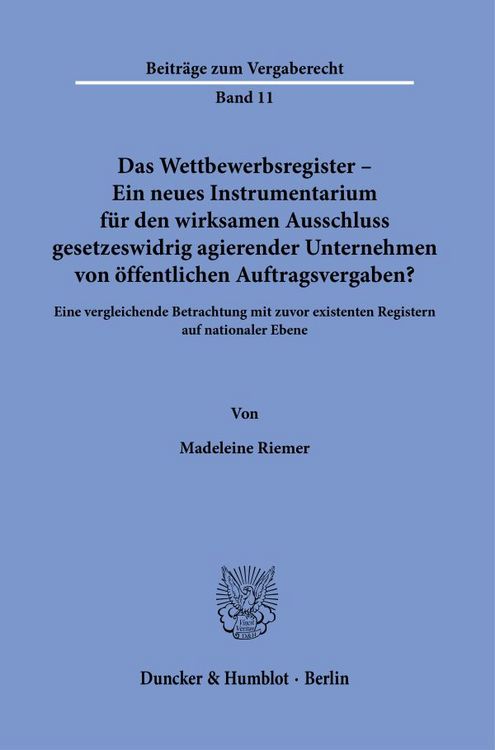 Produktbild: Das Wettbewerbsregister &ndash; Ein neues Instrumentarium f&uuml;r den wirksamen Ausschluss gesetzeswidrig agierender Unternehmen von &ouml;ffentlichen Auftragsvergaben?
