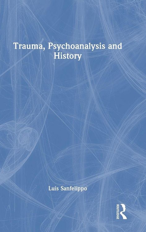 Produktbild: Trauma, Psychoanalysis and History