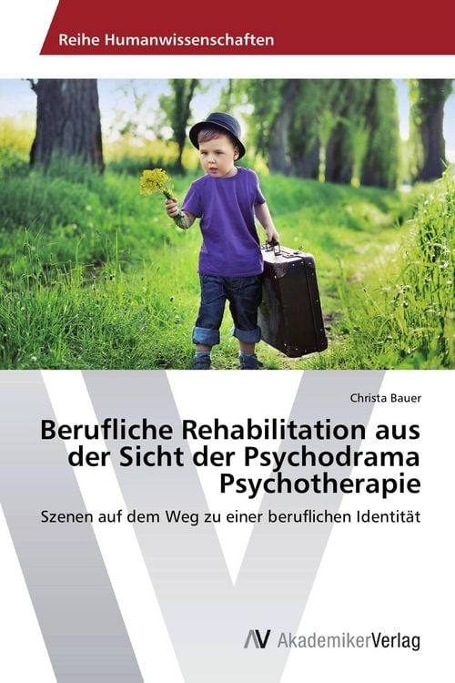 Produktbild: Berufliche Rehabilitation aus der Sicht der Psychodrama Psychotherapie