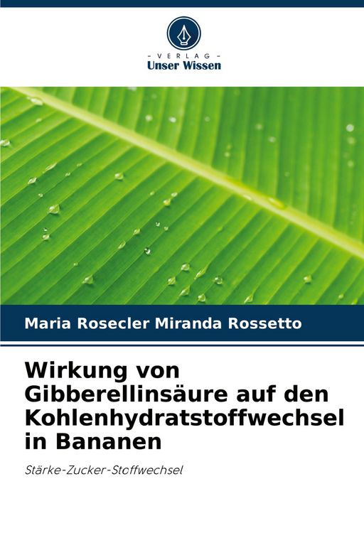 Produktbild: Wirkung von Gibberellins&auml;ure auf den Kohlenhydratstoffwechsel in Bananen
