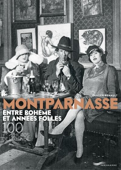 Produktbild: Montparnasse, entre boh&egrave;me et ann&eacute;es folles : 100 photos de l&eacute;gende